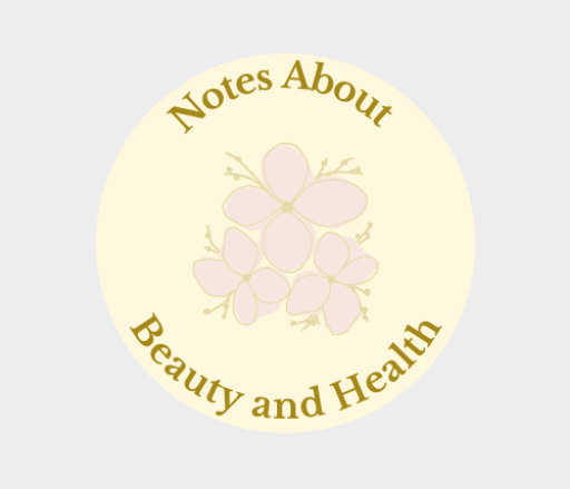 Notes about Beauty and Health